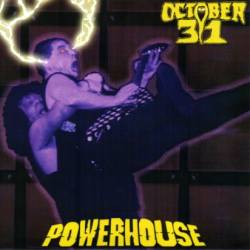 October 31 : Powerhouse